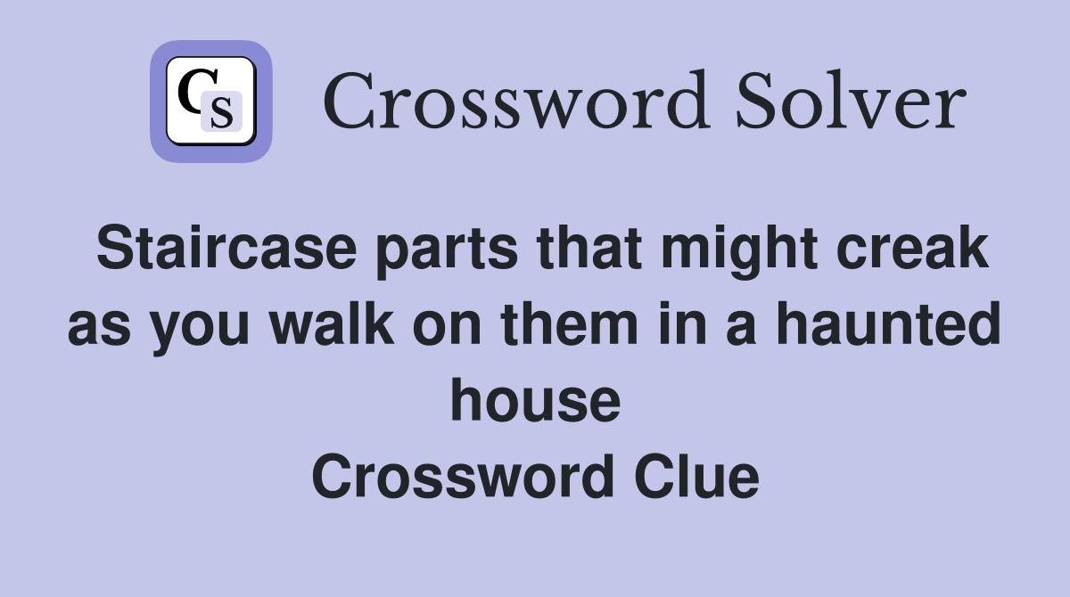 Staircase parts that might creak as you walk on them in a haunted house